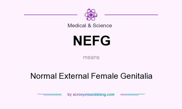 What does NEFG mean? It stands for Normal External Female Genitalia
