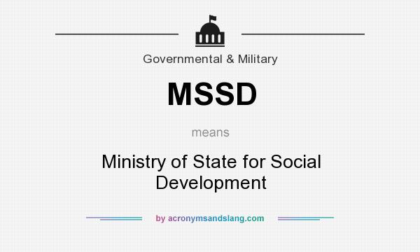 What does MSSD mean? It stands for Ministry of State for Social Development