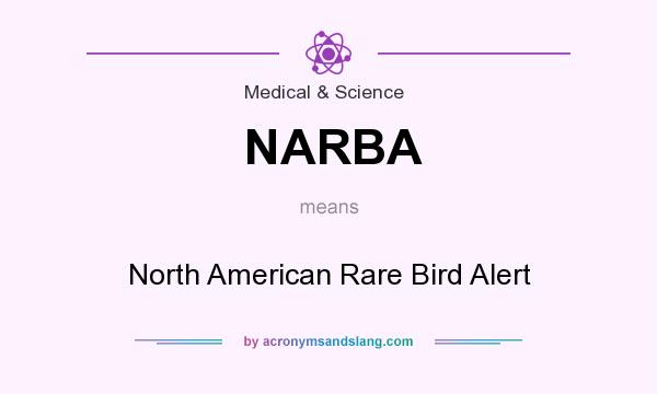 What does NARBA mean? It stands for North American Rare Bird Alert