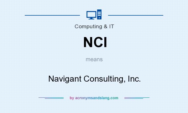 What does NCI mean? It stands for Navigant Consulting, Inc.