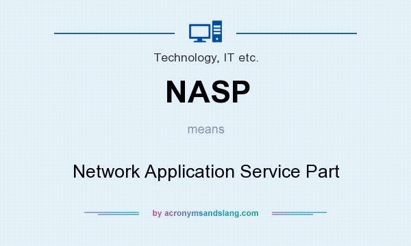 What does NASP mean? It stands for Network Application Service Part