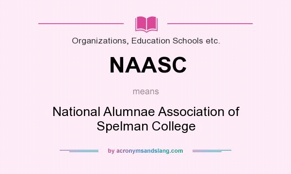 What does NAASC mean? It stands for National Alumnae Association of Spelman College
