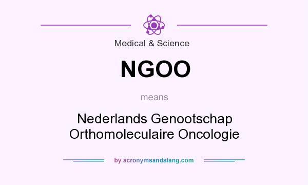 What does NGOO mean? It stands for Nederlands Genootschap Orthomoleculaire Oncologie