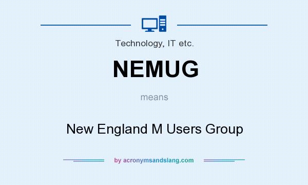 What does NEMUG mean? It stands for New England M Users Group