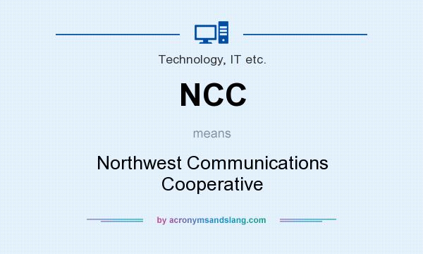 What does NCC mean? It stands for Northwest Communications Cooperative