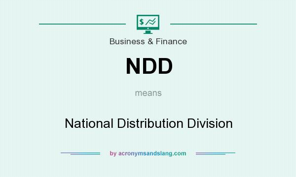 What does NDD mean? It stands for National Distribution Division