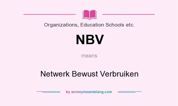 What does NBV mean? It stands for Netwerk Bewust Verbruiken