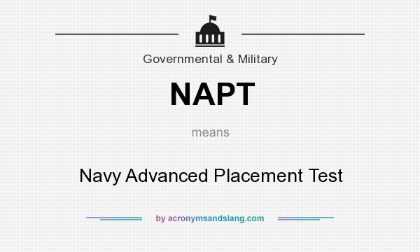 What does NAPT mean? It stands for Navy Advanced Placement Test