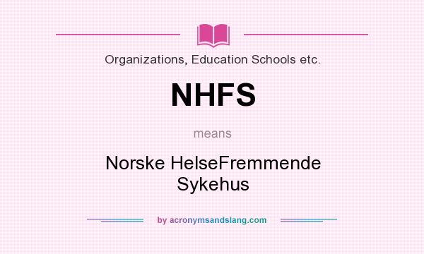 What does NHFS mean? It stands for Norske HelseFremmende Sykehus