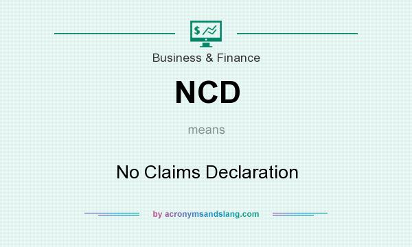 What does NCD mean? It stands for No Claims Declaration
