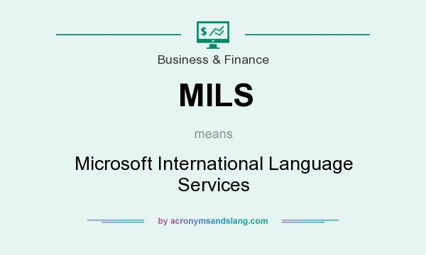 What does MILS mean? It stands for Microsoft International Language Services
