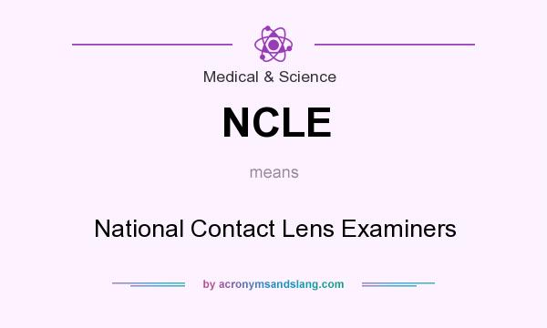 What does NCLE mean? It stands for National Contact Lens Examiners