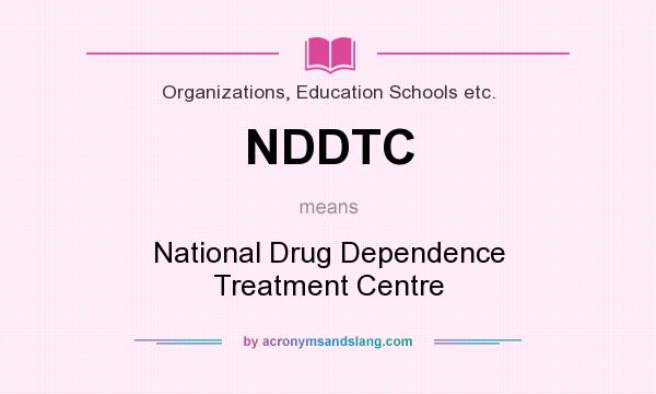 What does NDDTC mean? It stands for National Drug Dependence Treatment Centre