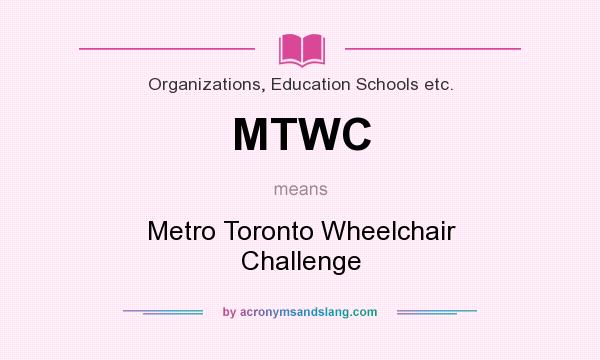What does MTWC mean? It stands for Metro Toronto Wheelchair Challenge