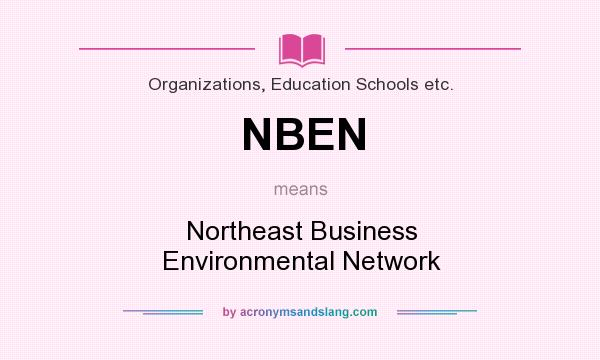 What does NBEN mean? It stands for Northeast Business Environmental Network