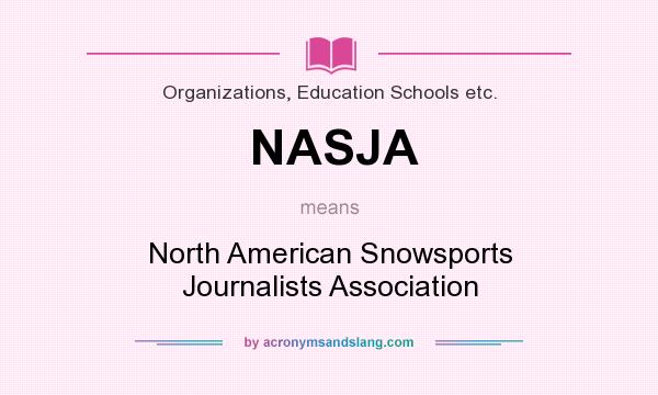What does NASJA mean? It stands for North American Snowsports Journalists Association