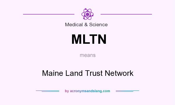 What does MLTN mean? It stands for Maine Land Trust Network