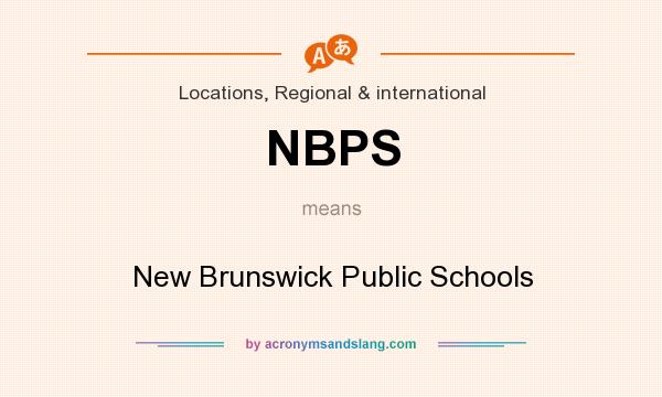 What does NBPS mean? It stands for New Brunswick Public Schools