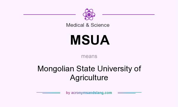 What does MSUA mean? It stands for Mongolian State University of Agriculture