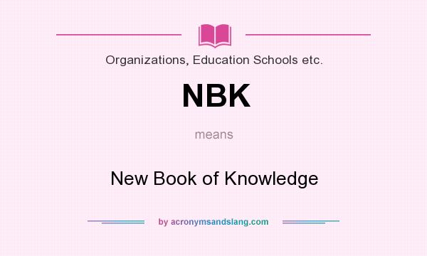 What does NBK mean? It stands for New Book of Knowledge