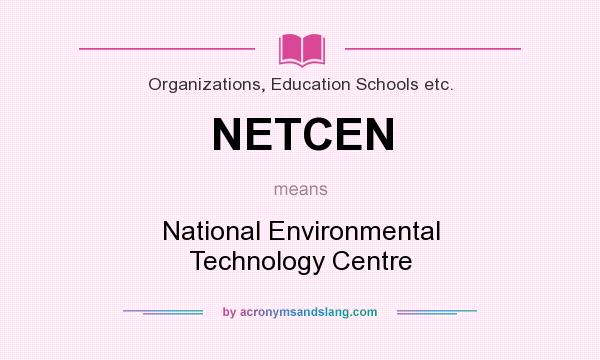 What does NETCEN mean? It stands for National Environmental Technology Centre