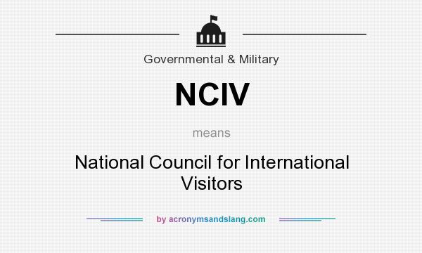 What does NCIV mean? It stands for National Council for International Visitors