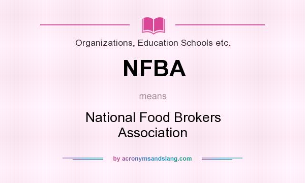 What does NFBA mean? It stands for National Food Brokers Association