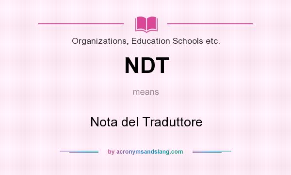 What does NDT mean? It stands for Nota del Traduttore