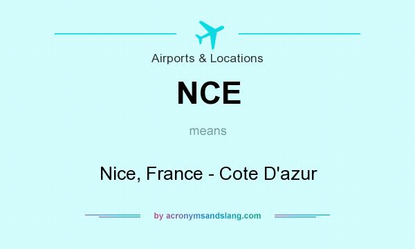 What does NCE mean? It stands for Nice, France - Cote D`azur