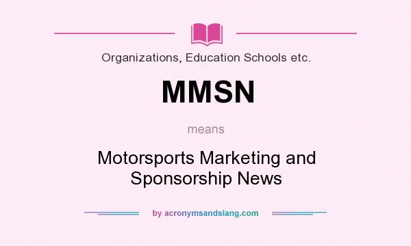 What does MMSN mean? It stands for Motorsports Marketing and Sponsorship News
