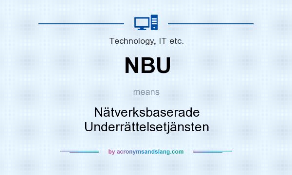 What does NBU mean? It stands for Nätverksbaserade Underrättelsetjänsten