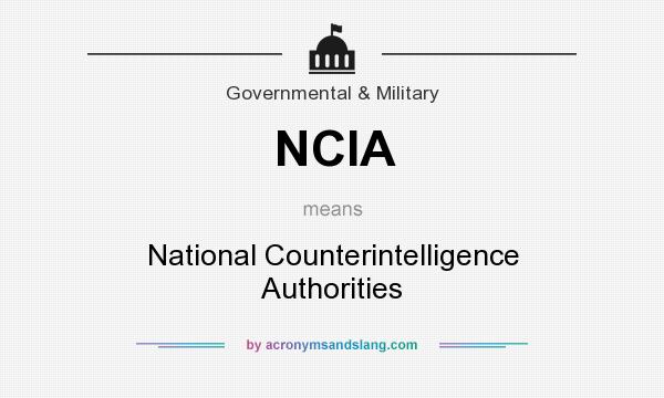What does NCIA mean? It stands for National Counterintelligence Authorities