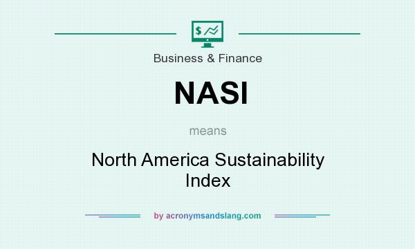 What does NASI mean? It stands for North America Sustainability Index