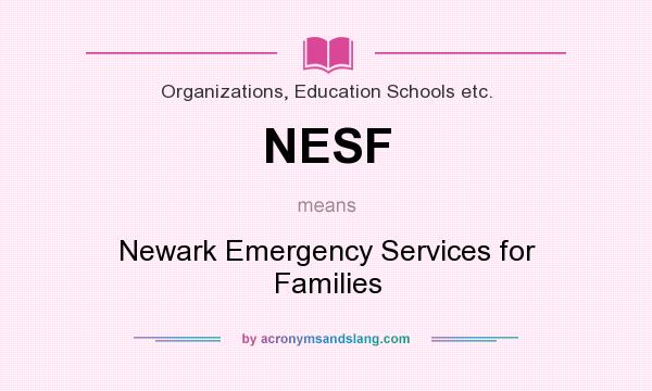 What does NESF mean? It stands for Newark Emergency Services for Families