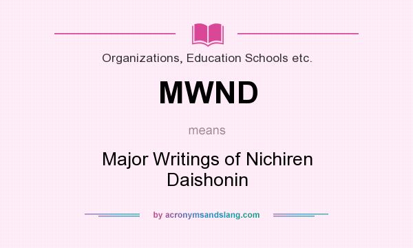 What does MWND mean? It stands for Major Writings of Nichiren Daishonin