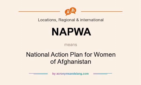 What does NAPWA mean? It stands for National Action Plan for Women of Afghanistan