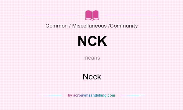 What does NCK mean? It stands for Neck