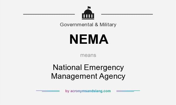 What does NEMA mean? It stands for National Emergency Management Agency