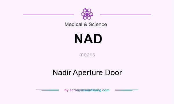 What does NAD mean? It stands for Nadir Aperture Door