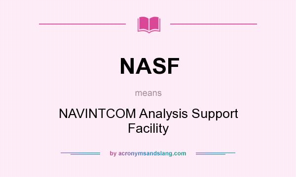 What does NASF mean? It stands for NAVINTCOM Analysis Support Facility