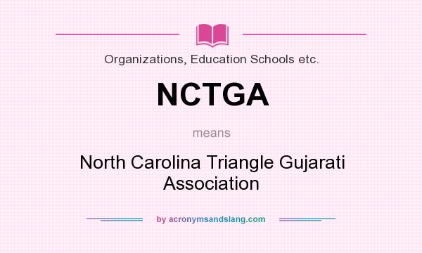What does NCTGA mean? It stands for North Carolina Triangle Gujarati Association
