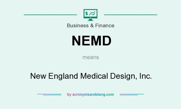 What does NEMD mean? It stands for New England Medical Design, Inc.