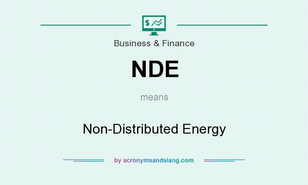 What does NDE mean? It stands for Non-Distributed Energy