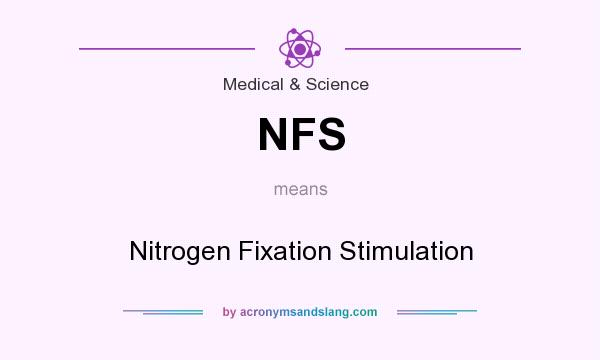 What does NFS mean? It stands for Nitrogen Fixation Stimulation
