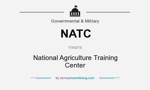 What does NATC mean? It stands for National Agriculture Training Center