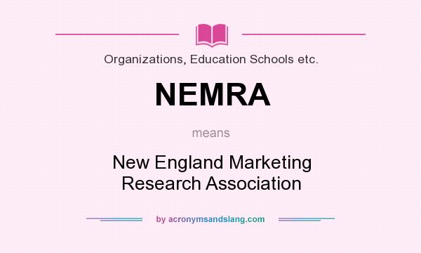 What does NEMRA mean? It stands for New England Marketing Research Association
