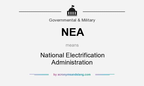 What does NEA mean? It stands for National Electrification Administration