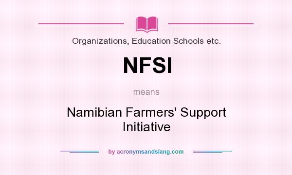 What does NFSI mean? It stands for Namibian Farmers` Support Initiative