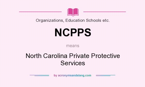 What does NCPPS mean? It stands for North Carolina Private Protective Services