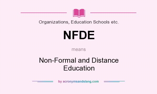 What does NFDE mean? It stands for Non-Formal and Distance Education